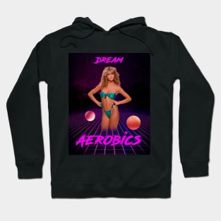 Dream Aerobics Hoodie